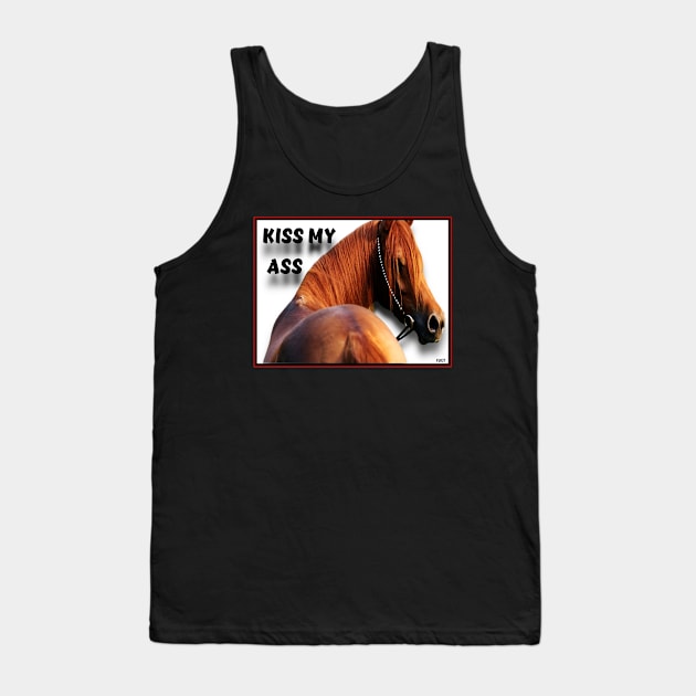 KISS MY ASS Tank Top by PETER J. KETCHUM ART SHOP